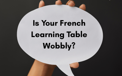 Is Your French Learning Table Wobbly?